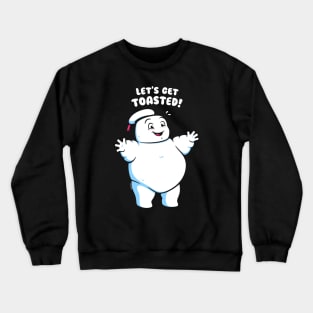 Let's get toasted Crewneck Sweatshirt